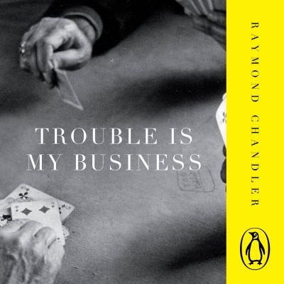 Trouble is My Business