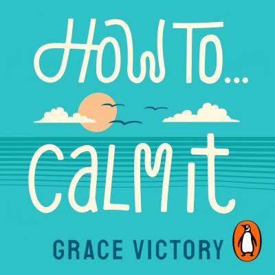 How To Calm It