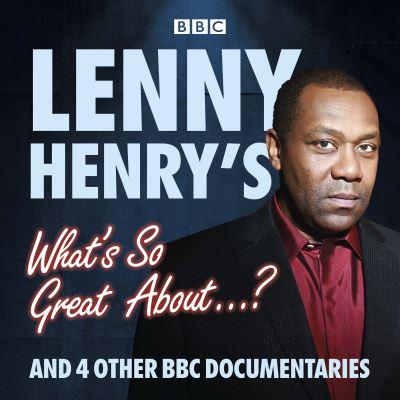 Lenny Henry's What's So Great About...?