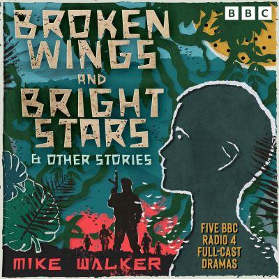 Broken Wings and Bright Stars & Other Stories