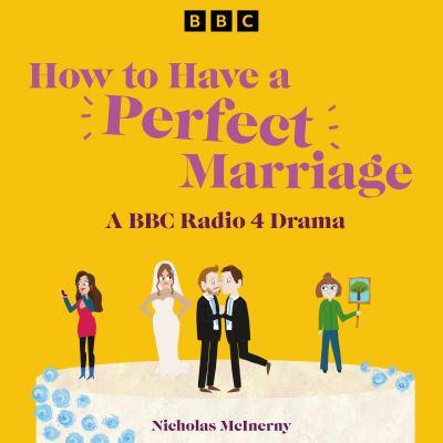 How to Have a Perfect Marriage