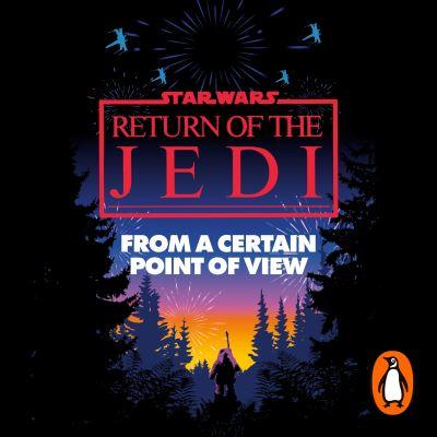 Star Wars: From a Certain Point of View: Return of the Jedi